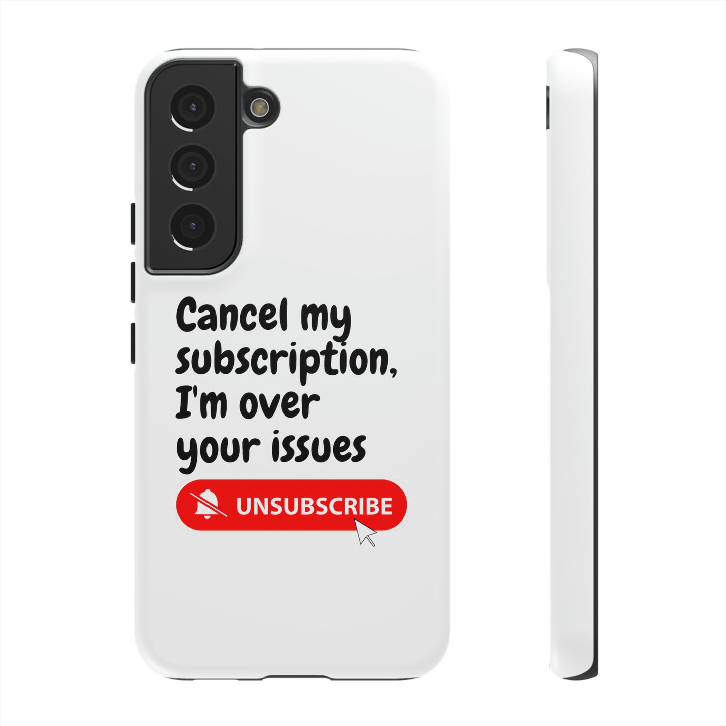 "Cancel My Subscription, I'm Over Your Issues" Phone Case