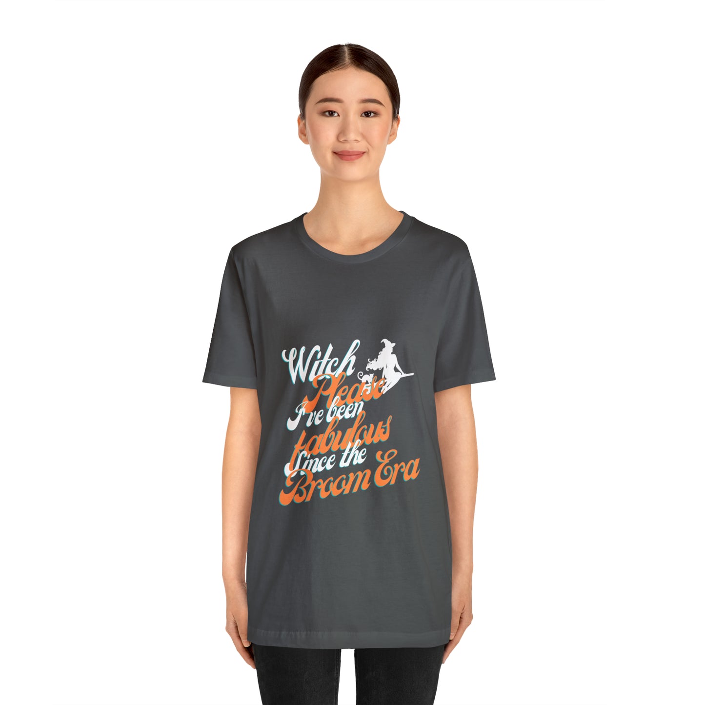 "Witch Please: Fabulous Since the Broom Era" in white Women's T-Shirt Short Sleeve Tee