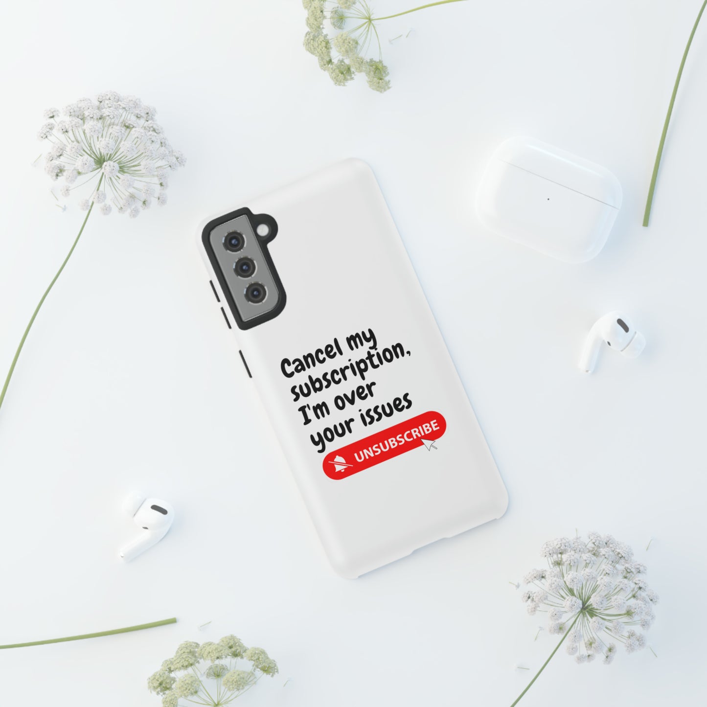 "Cancel My Subscription, I'm Over Your Issues" Phone Case