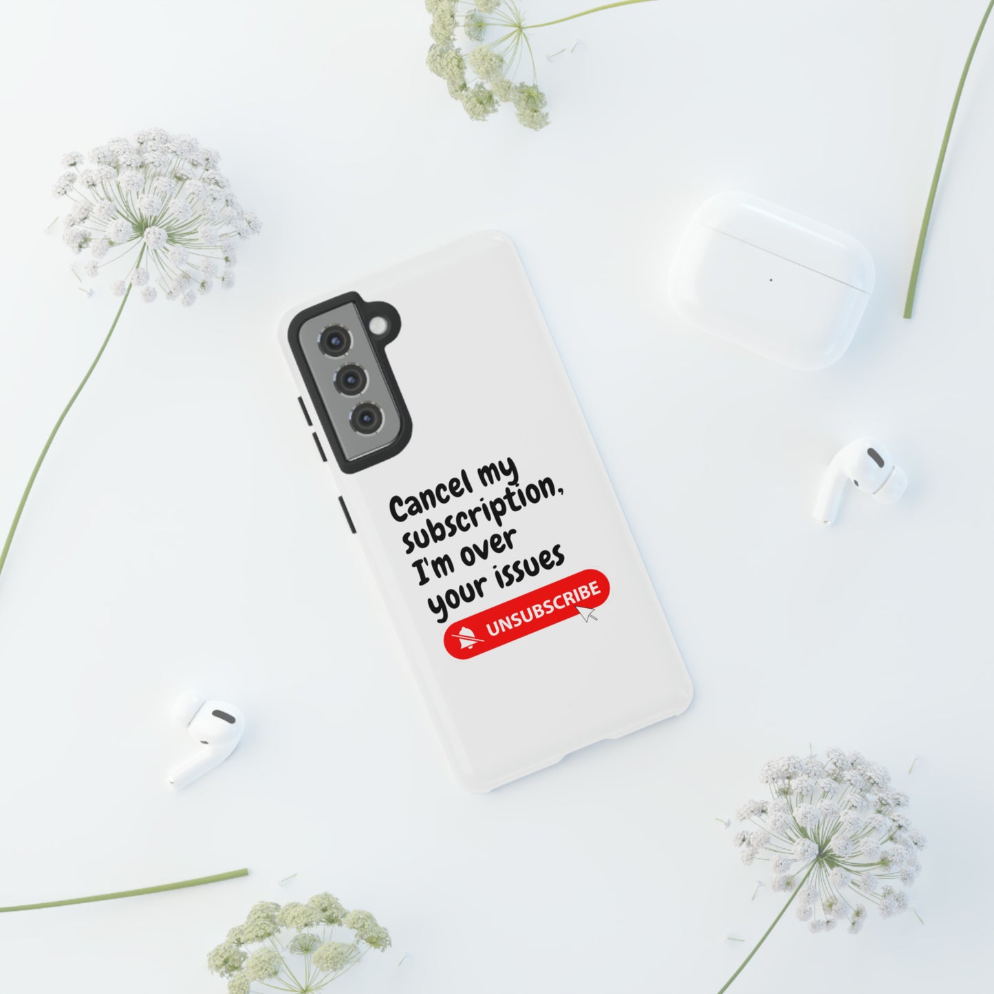 "Cancel My Subscription, I'm Over Your Issues" Phone Case