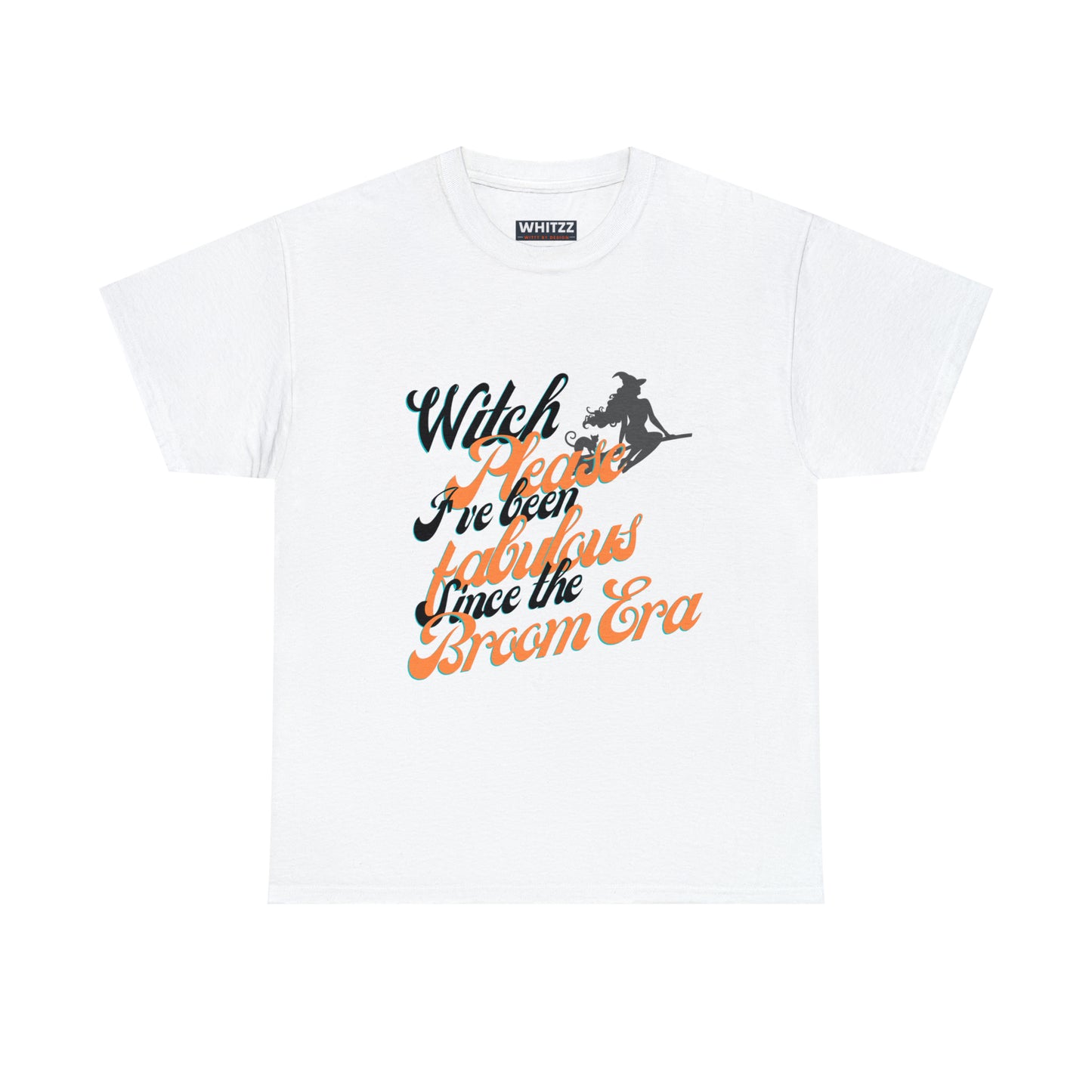 Witch Please, Fabulous Since the Broom Era" Women's T-Shirt Heavy Cotton Tee