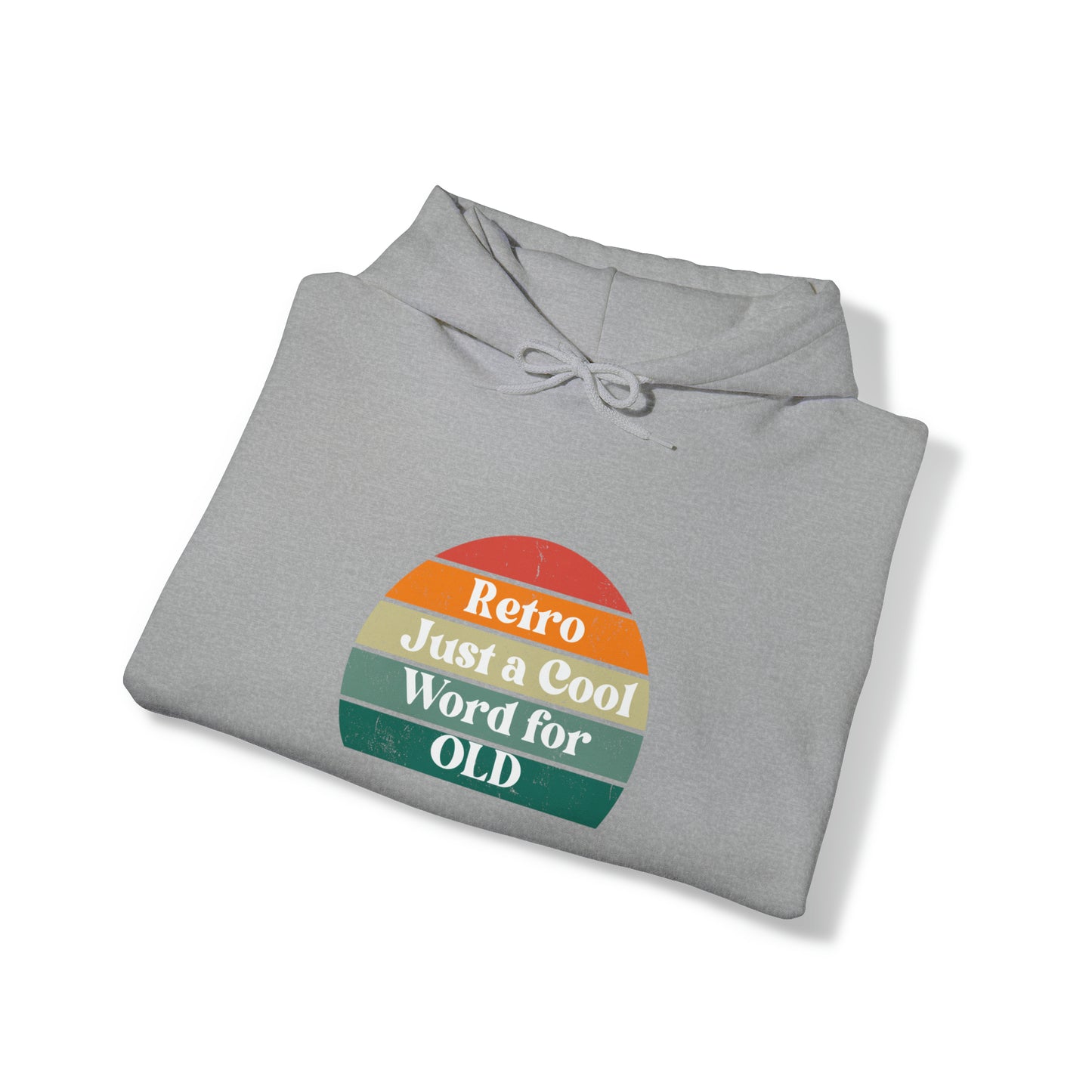 Retro Just a Cool Word for OLD Hooded Sweatshirt