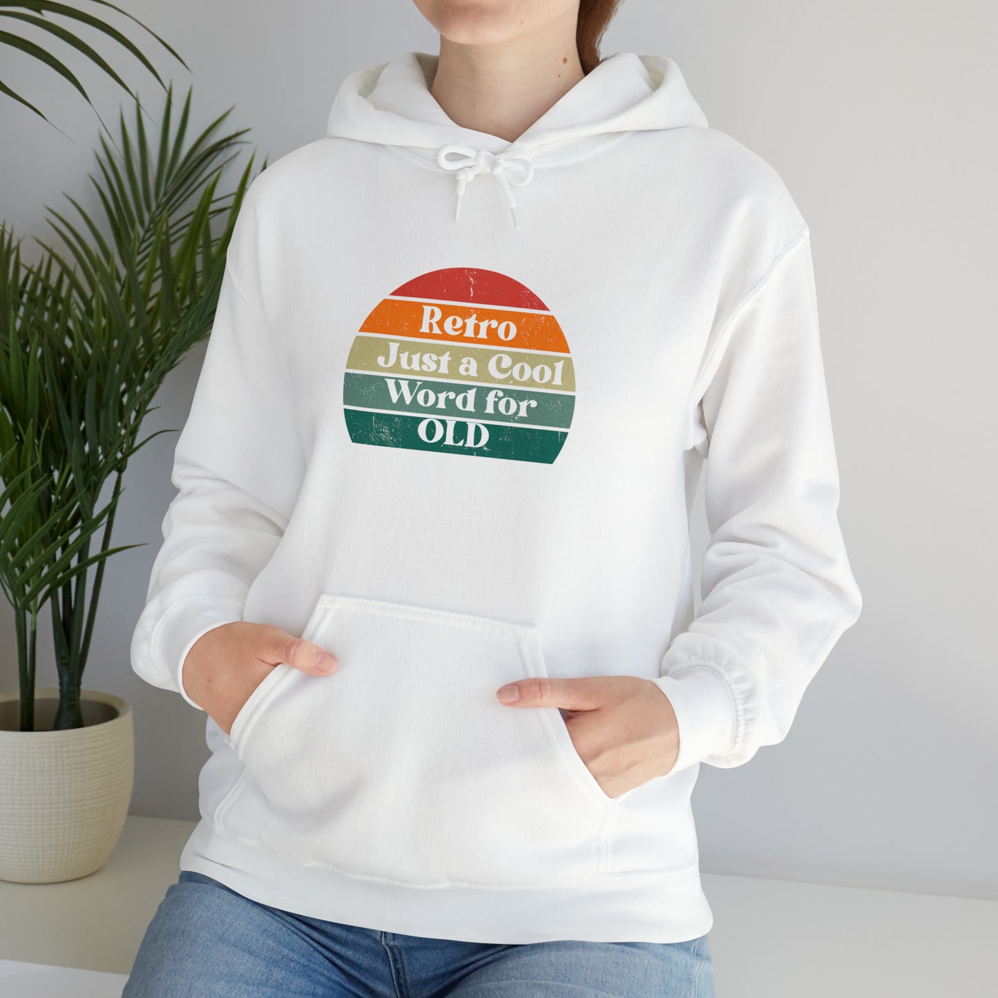 Retro Just a Cool Word for OLD Hooded Sweatshirt