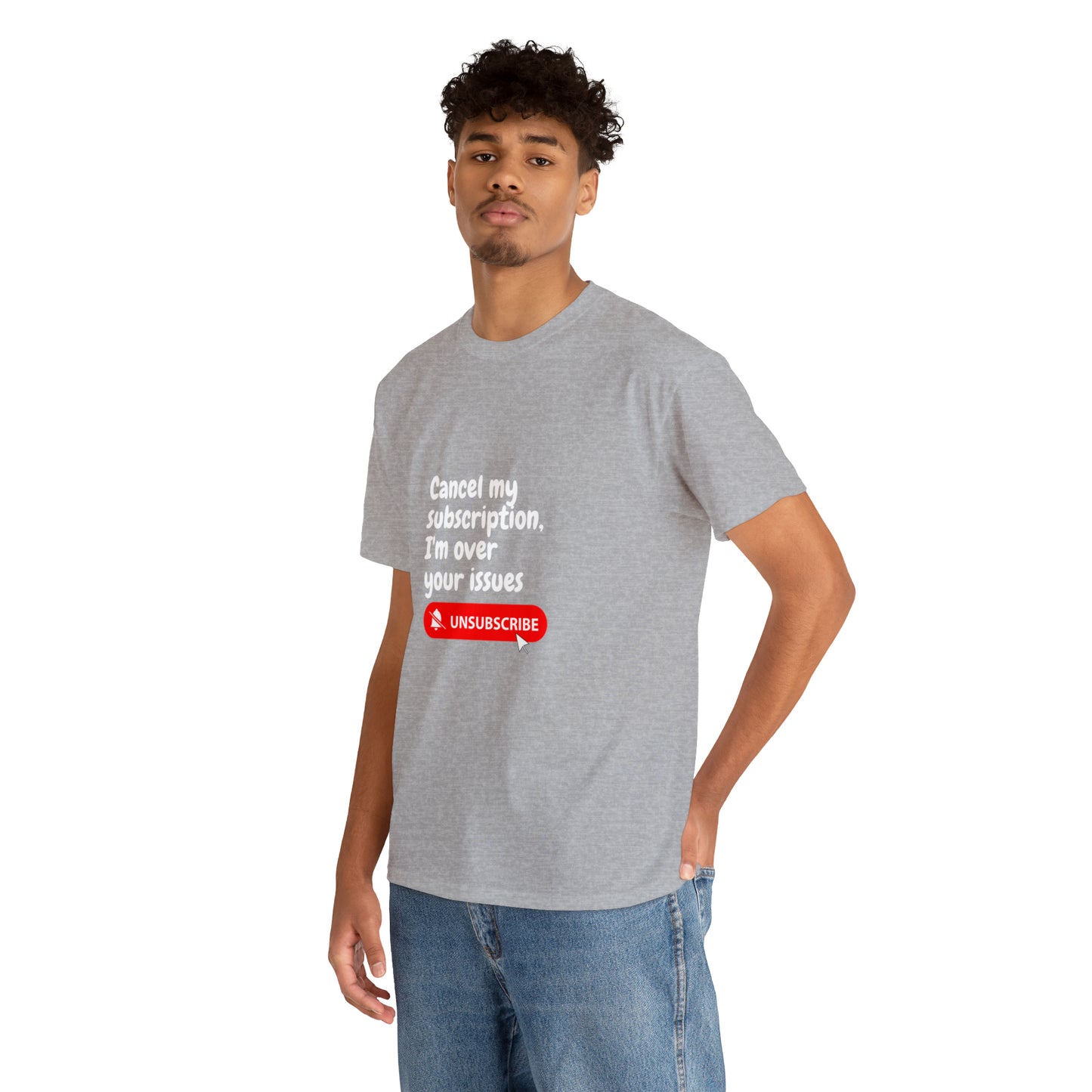 "Cancel My Subscription, I'm Over Your Issues" - The Ultimate Statement T-Shirt