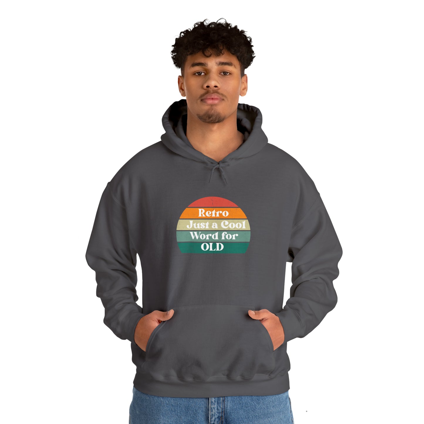 Retro Just a Cool Word for OLD Hooded Sweatshirt