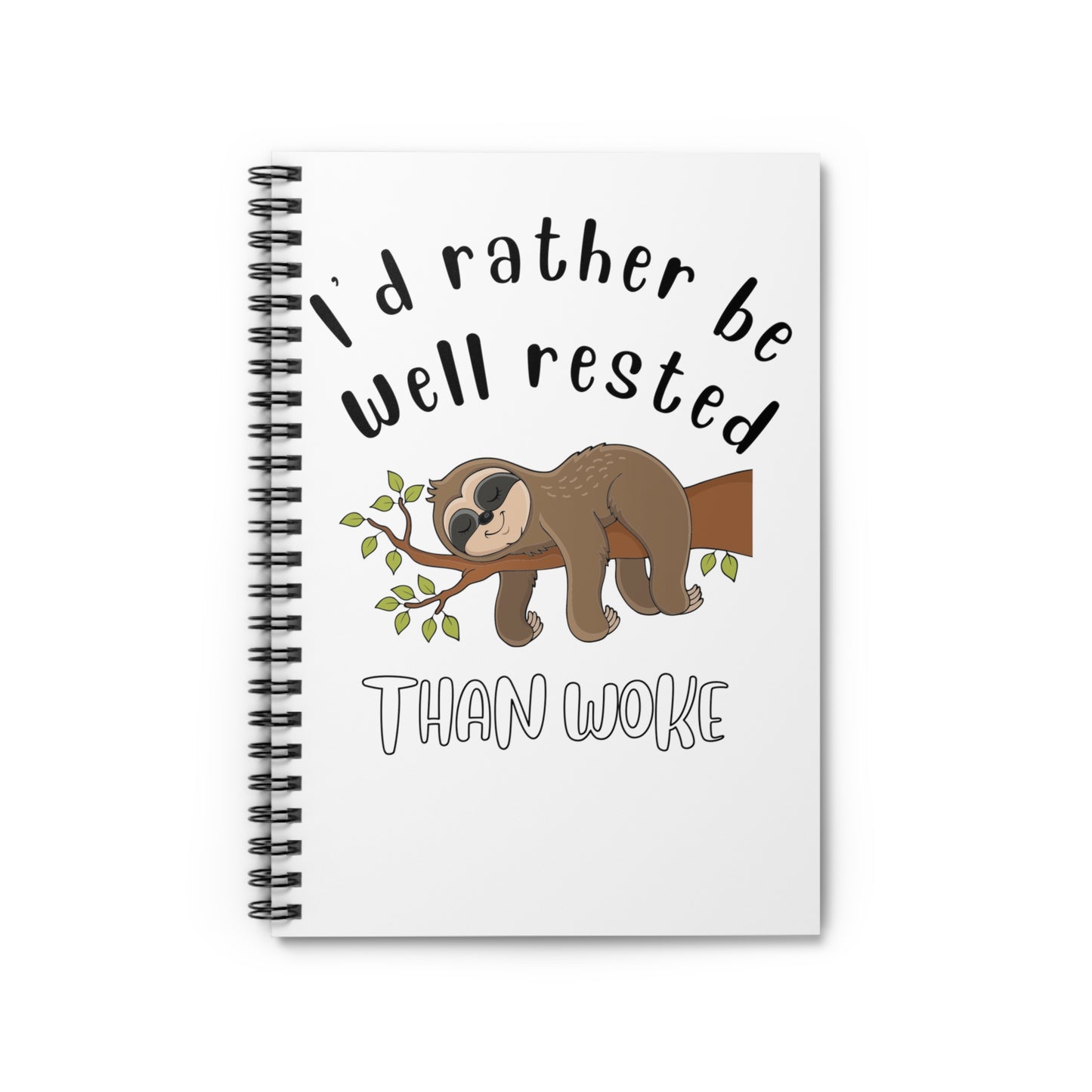 “Well-Rested Over Woke” Spiral Notebook