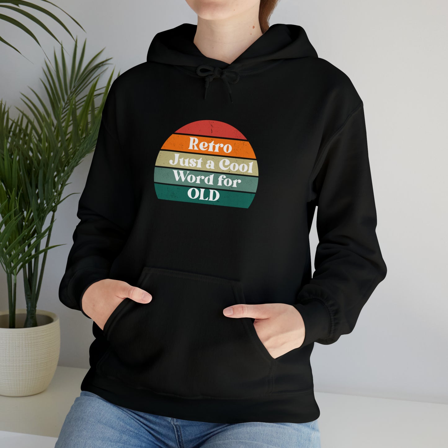 Retro Just a Cool Word for OLD Hooded Sweatshirt