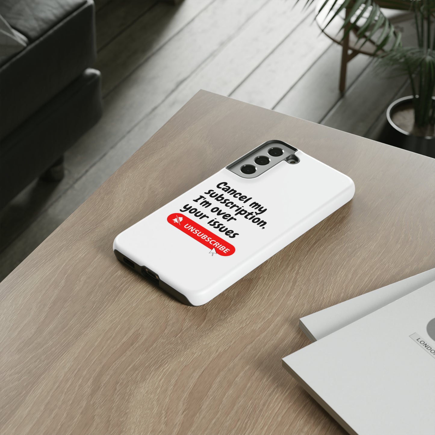 "Cancel My Subscription, I'm Over Your Issues" Phone Case