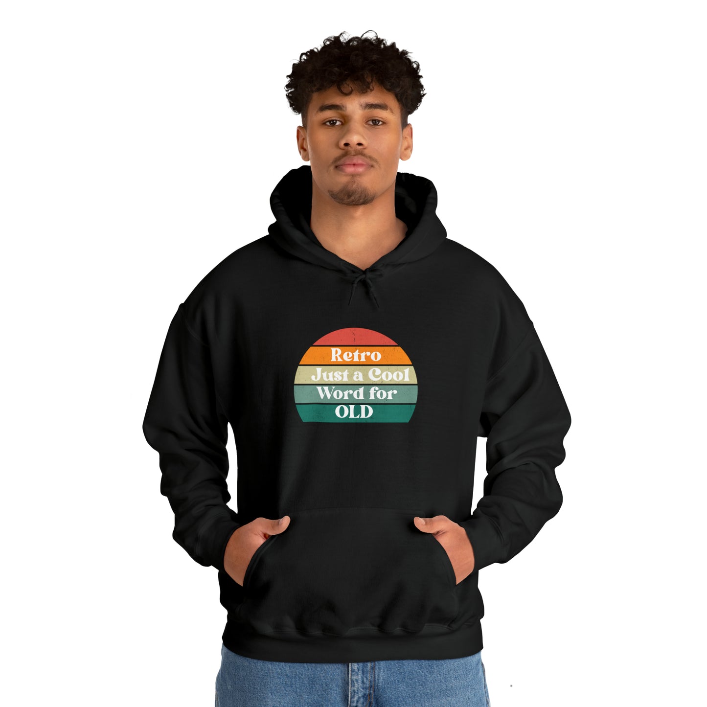 Retro Just a Cool Word for OLD Hooded Sweatshirt