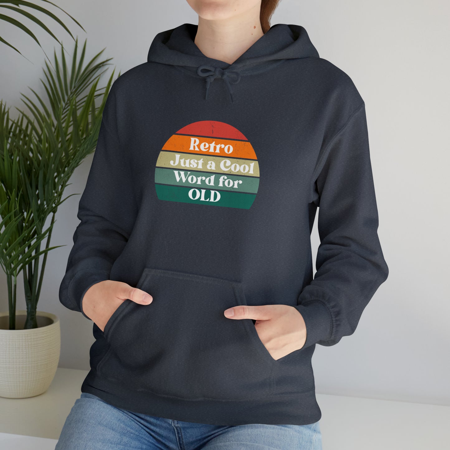 Retro Just a Cool Word for OLD Hooded Sweatshirt