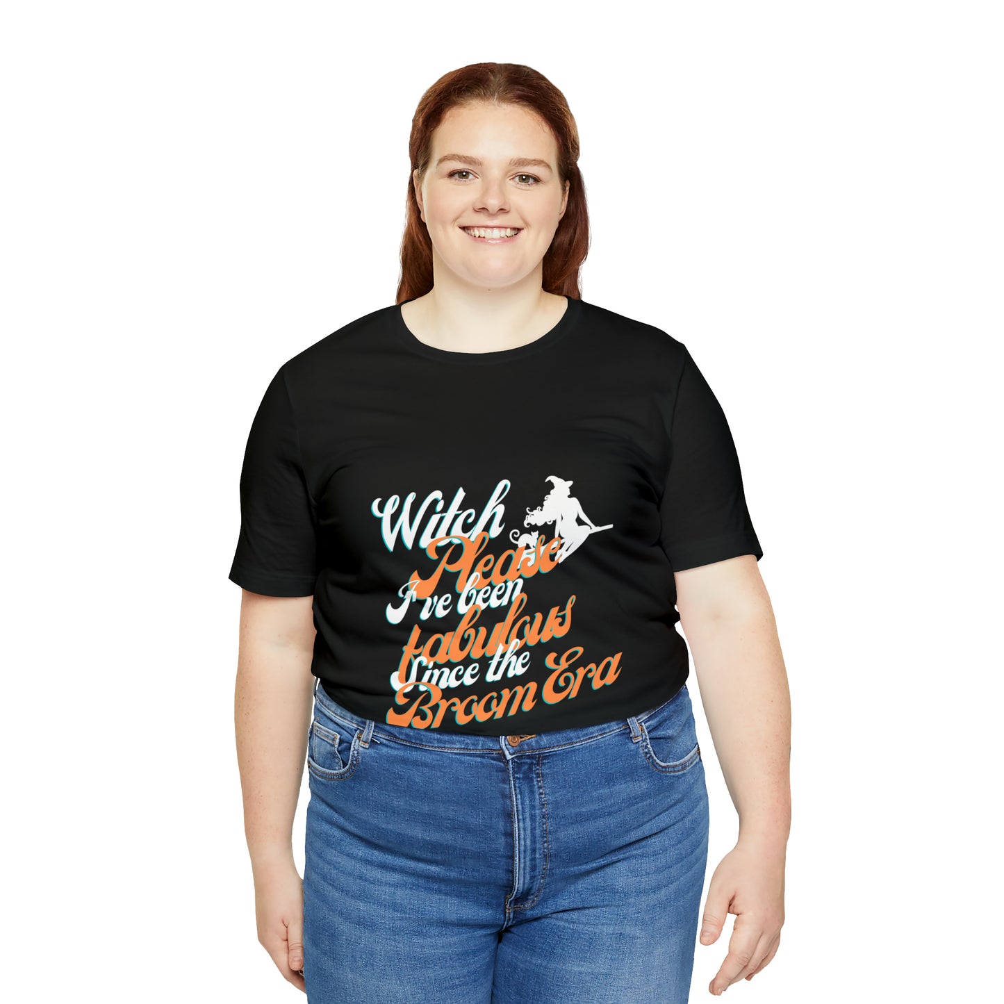 "Witch Please: Fabulous Since the Broom Era" in white Women's T-Shirt Short Sleeve Tee