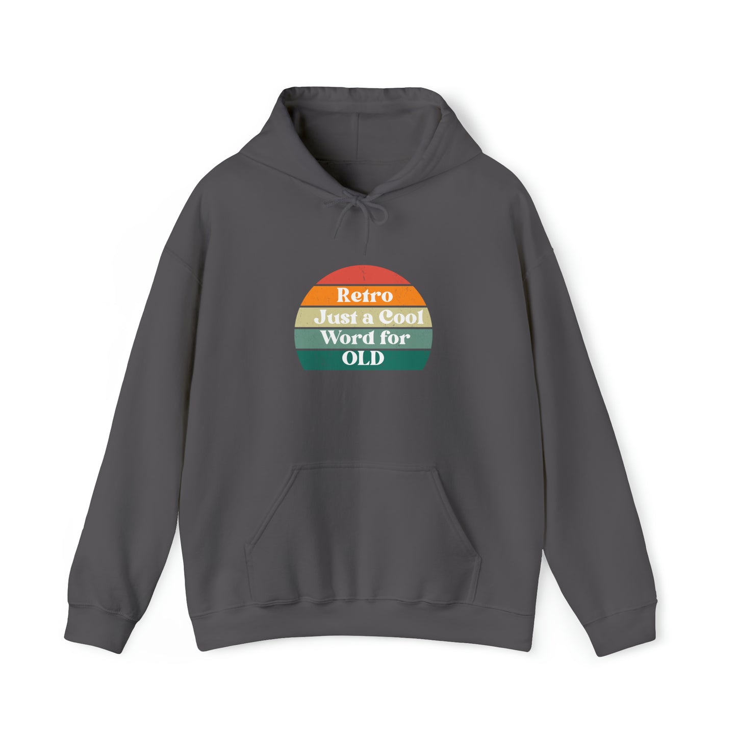 Retro Just a Cool Word for OLD Hooded Sweatshirt