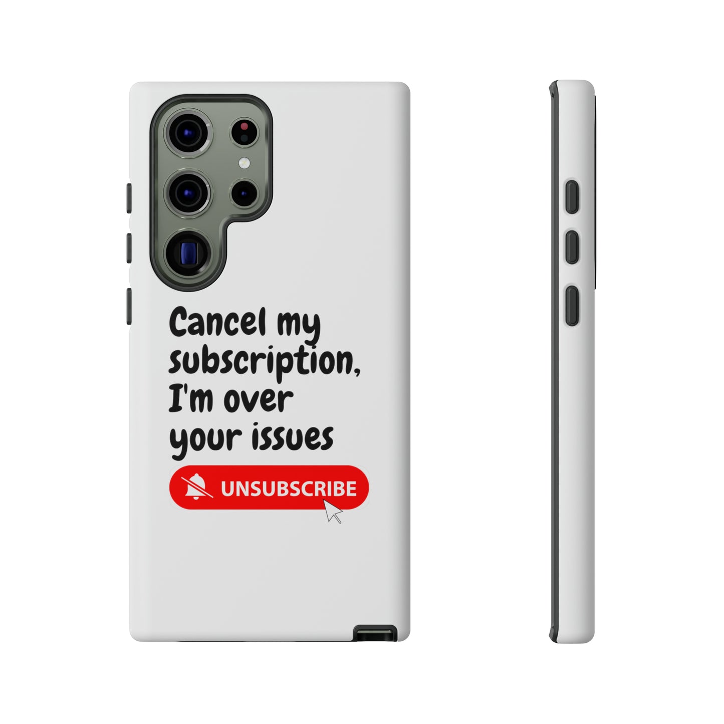 "Cancel My Subscription, I'm Over Your Issues" Phone Case