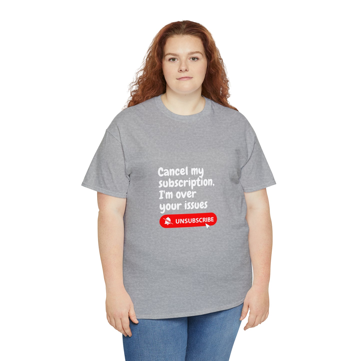 "Cancel My Subscription, I'm Over Your Issues" - The Ultimate Statement T-Shirt