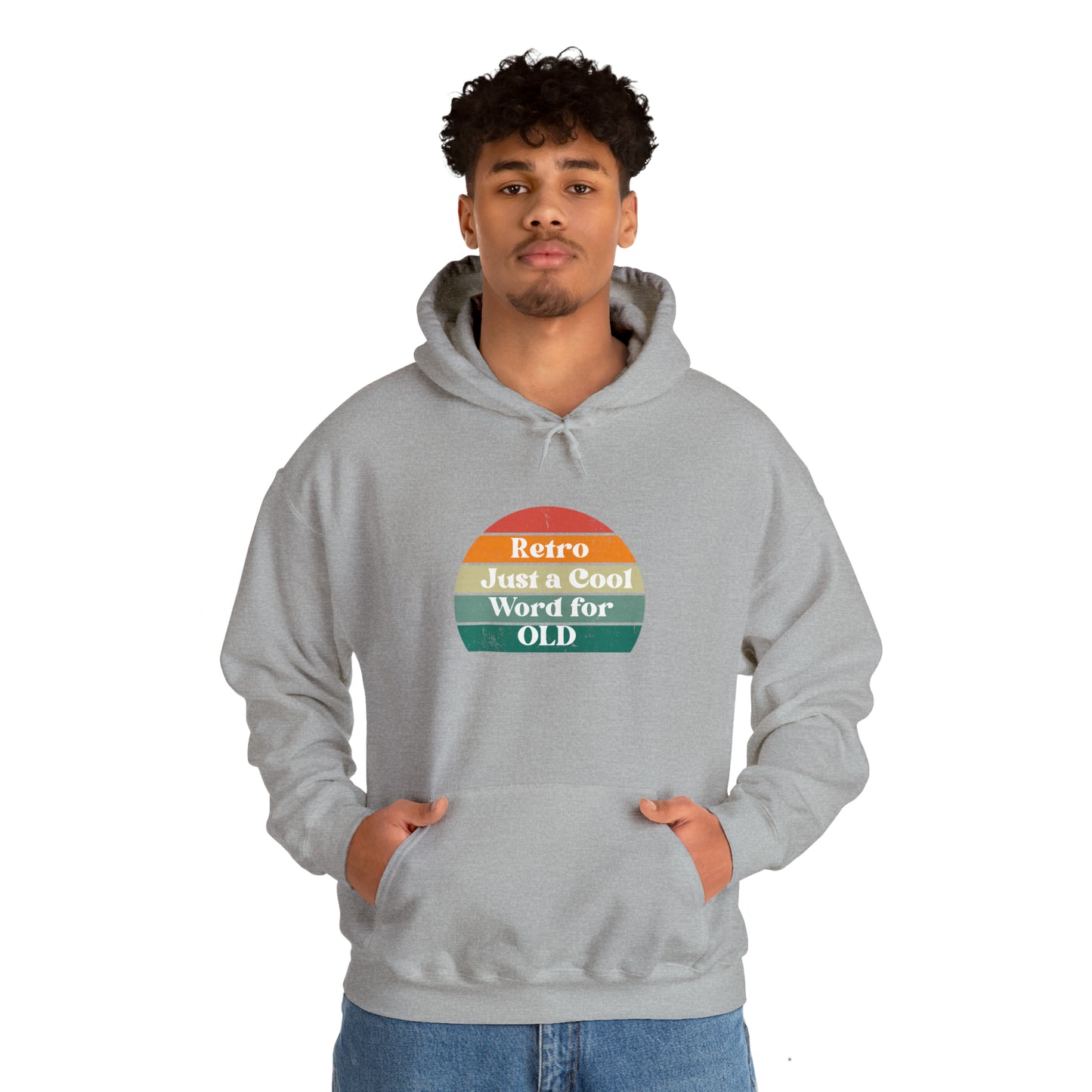 Retro Just a Cool Word for OLD Hooded Sweatshirt