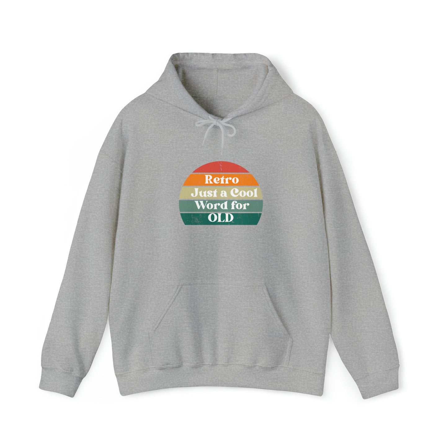 Retro Just a Cool Word for OLD Hooded Sweatshirt