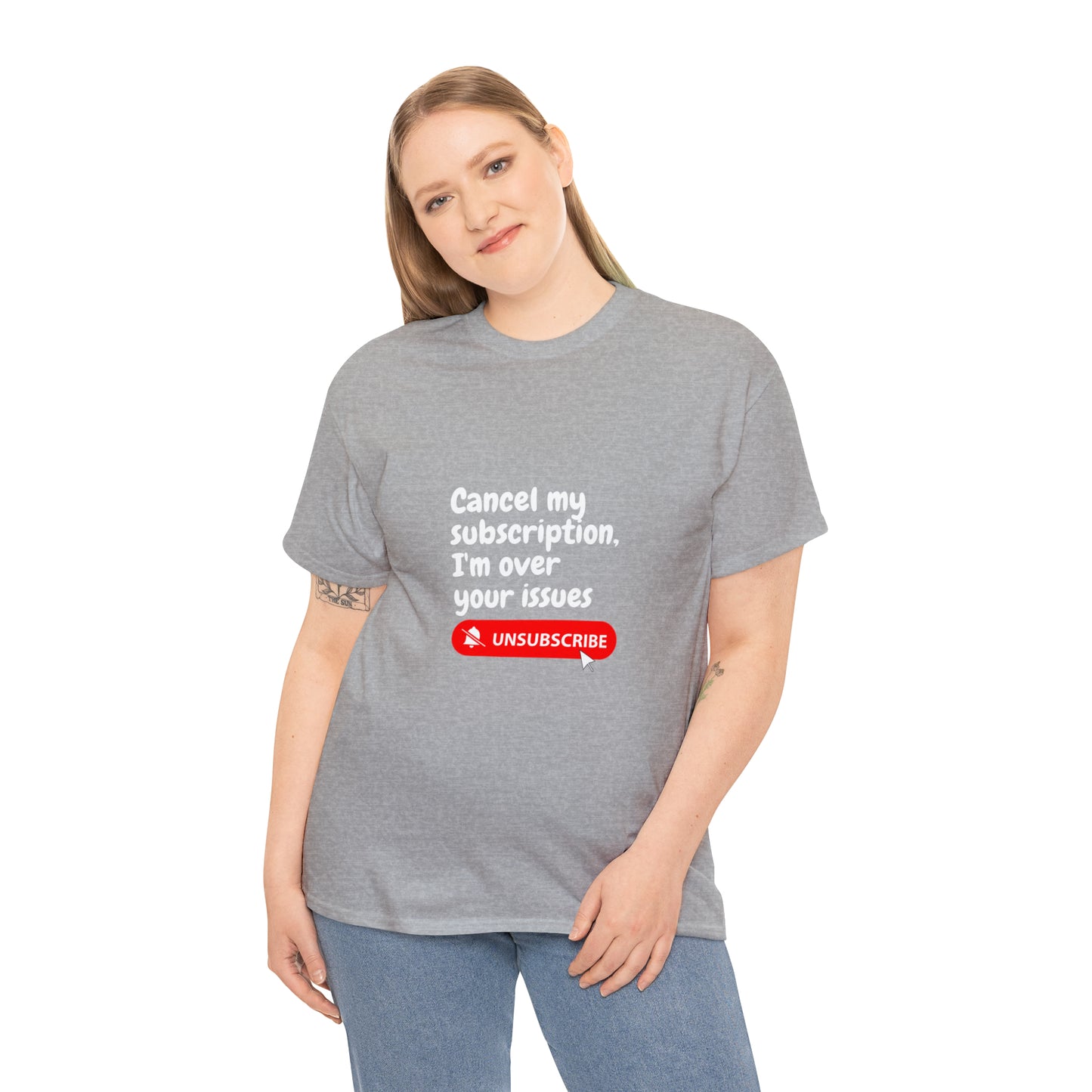 "Cancel My Subscription, I'm Over Your Issues" - The Ultimate Statement T-Shirt