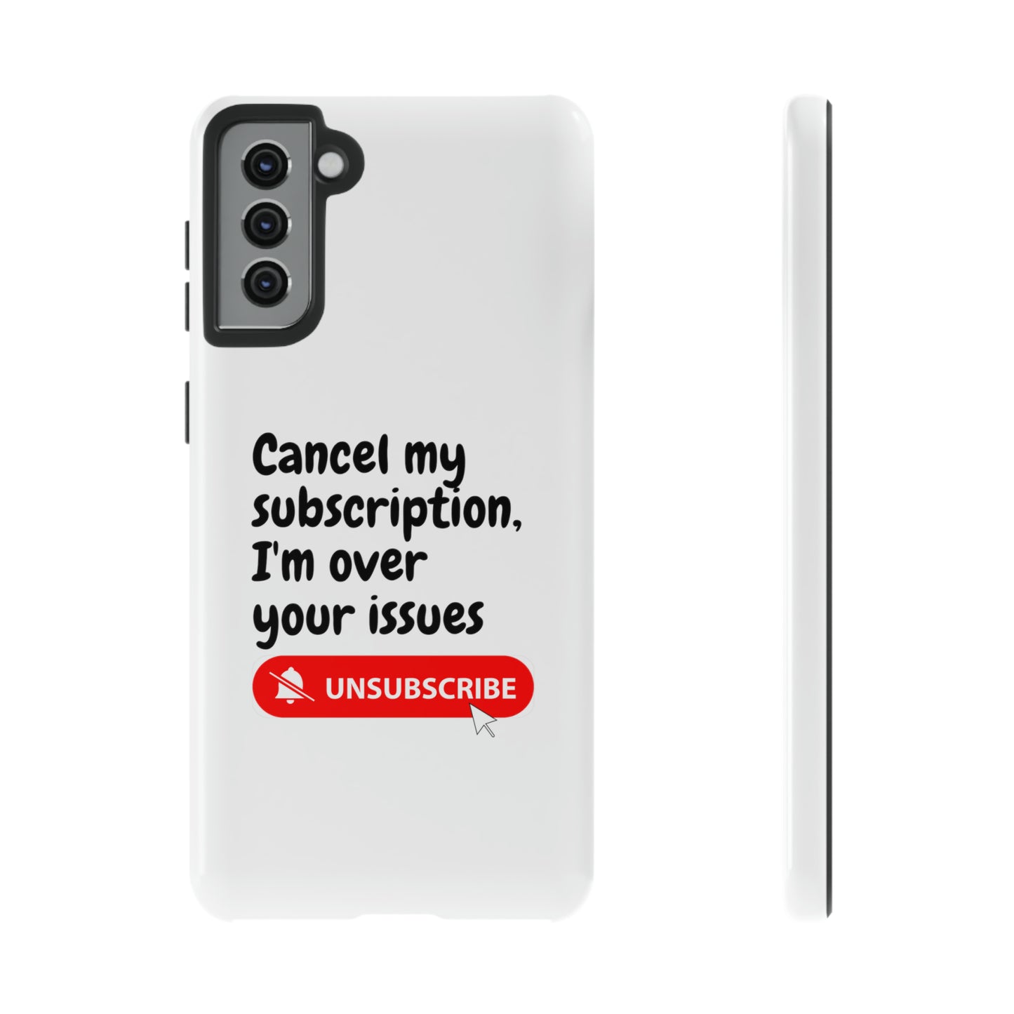 "Cancel My Subscription, I'm Over Your Issues" Phone Case