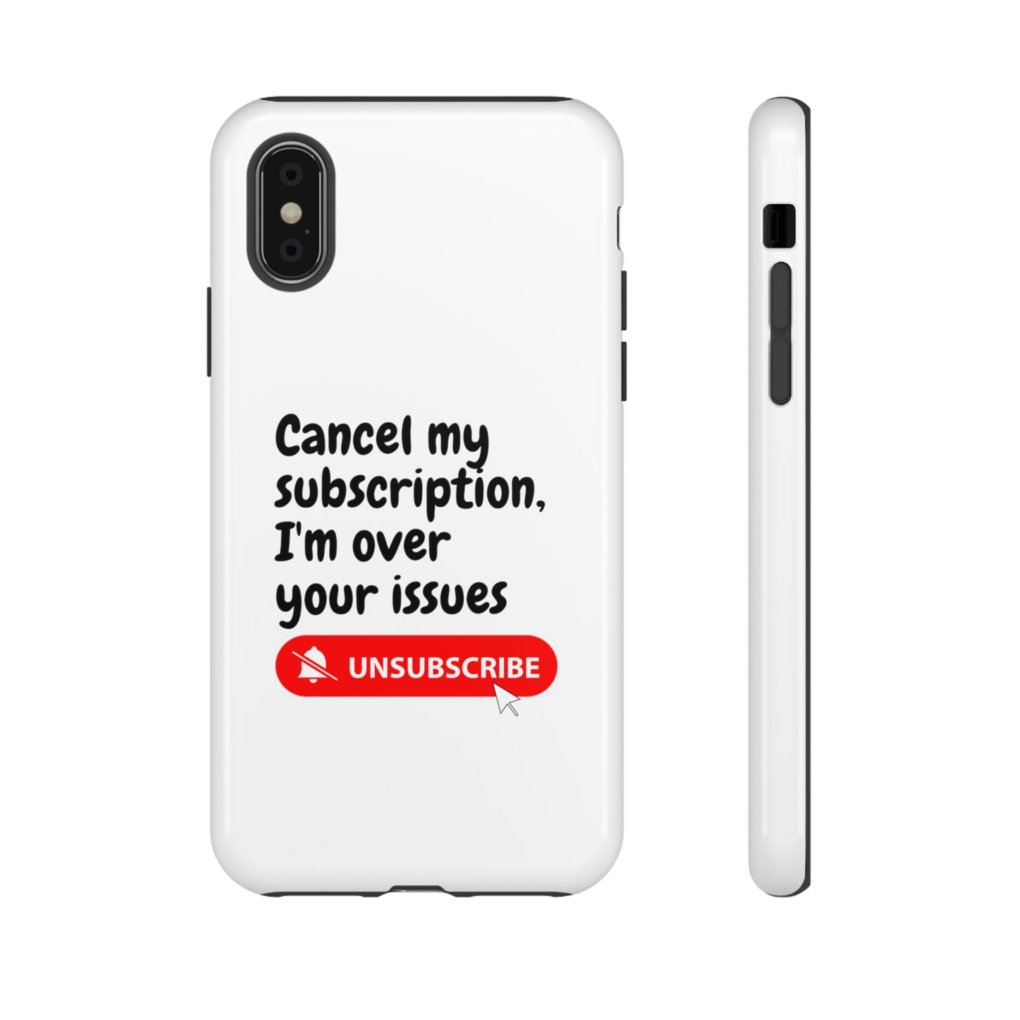 "Cancel My Subscription, I'm Over Your Issues" Phone Case