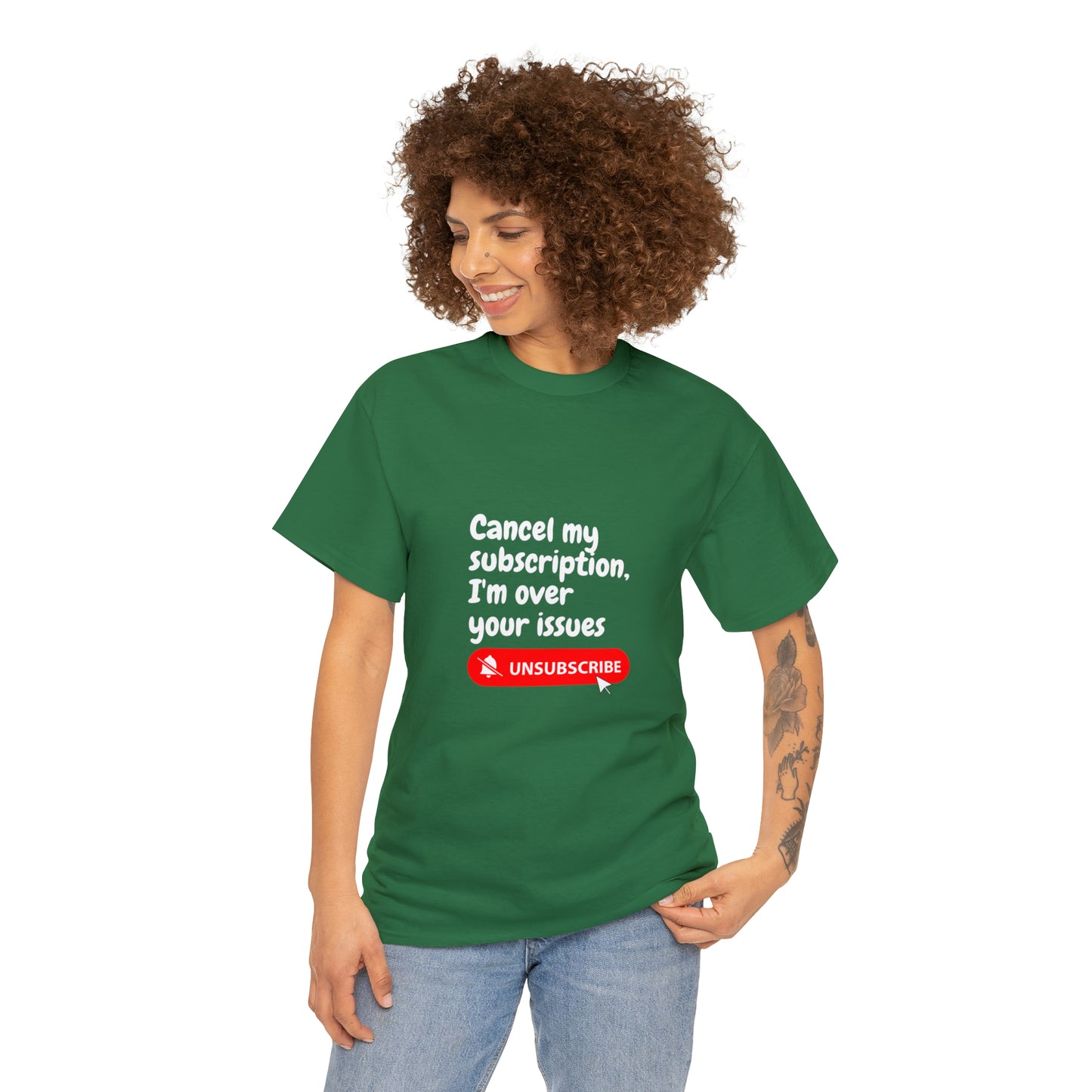 "Cancel My Subscription, I'm Over Your Issues" - The Ultimate Statement T-Shirt