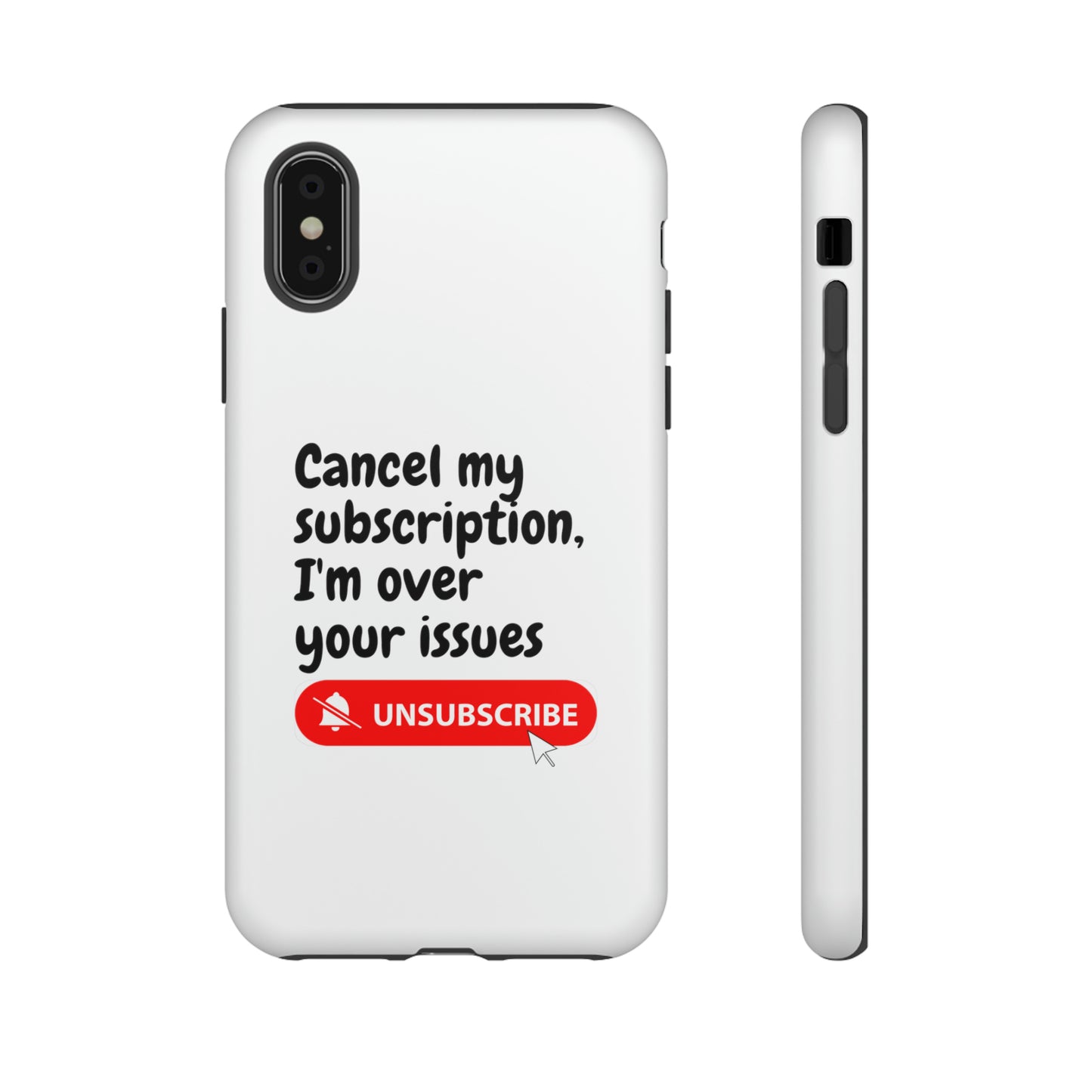 "Cancel My Subscription, I'm Over Your Issues" Phone Case