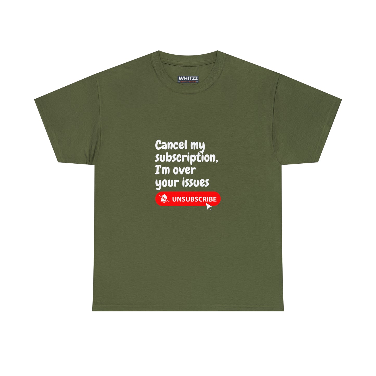 "Cancel My Subscription, I'm Over Your Issues" - The Ultimate Statement T-Shirt