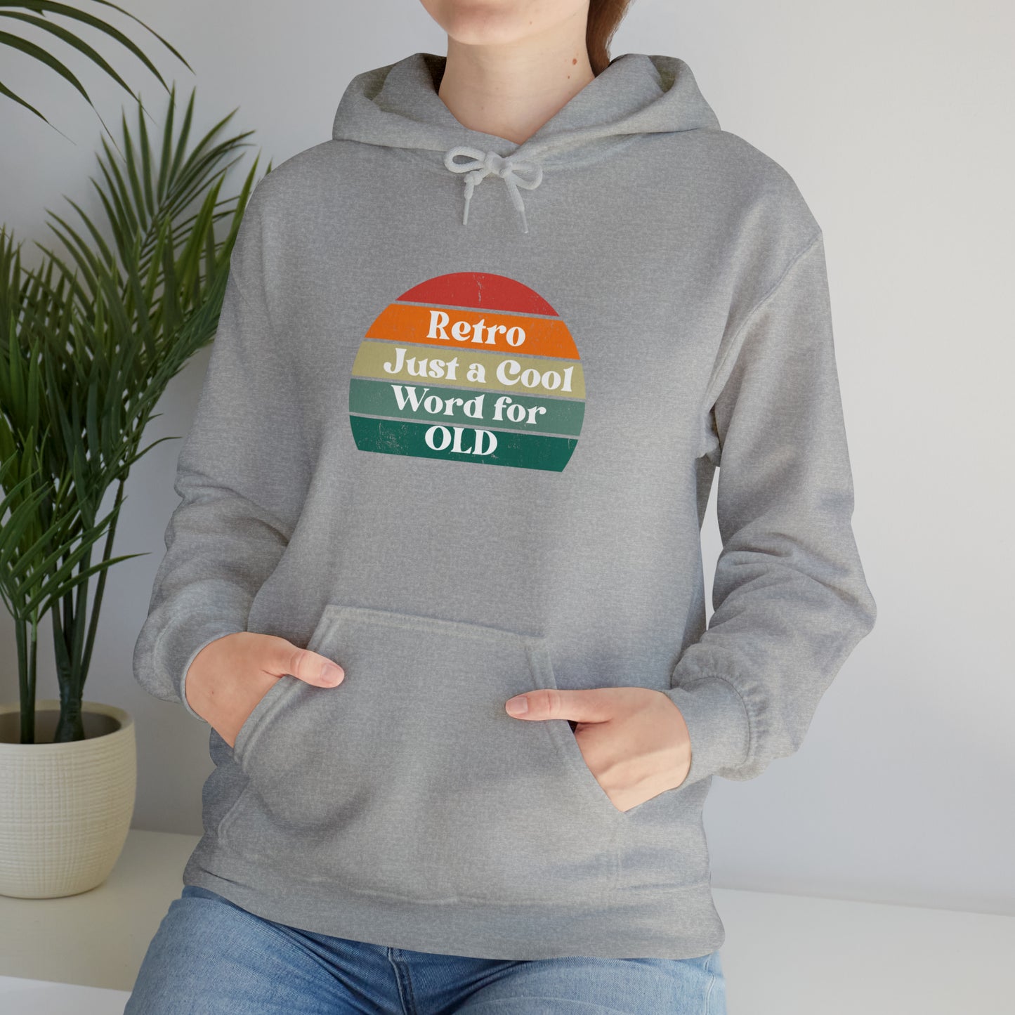 Retro Just a Cool Word for OLD Hooded Sweatshirt