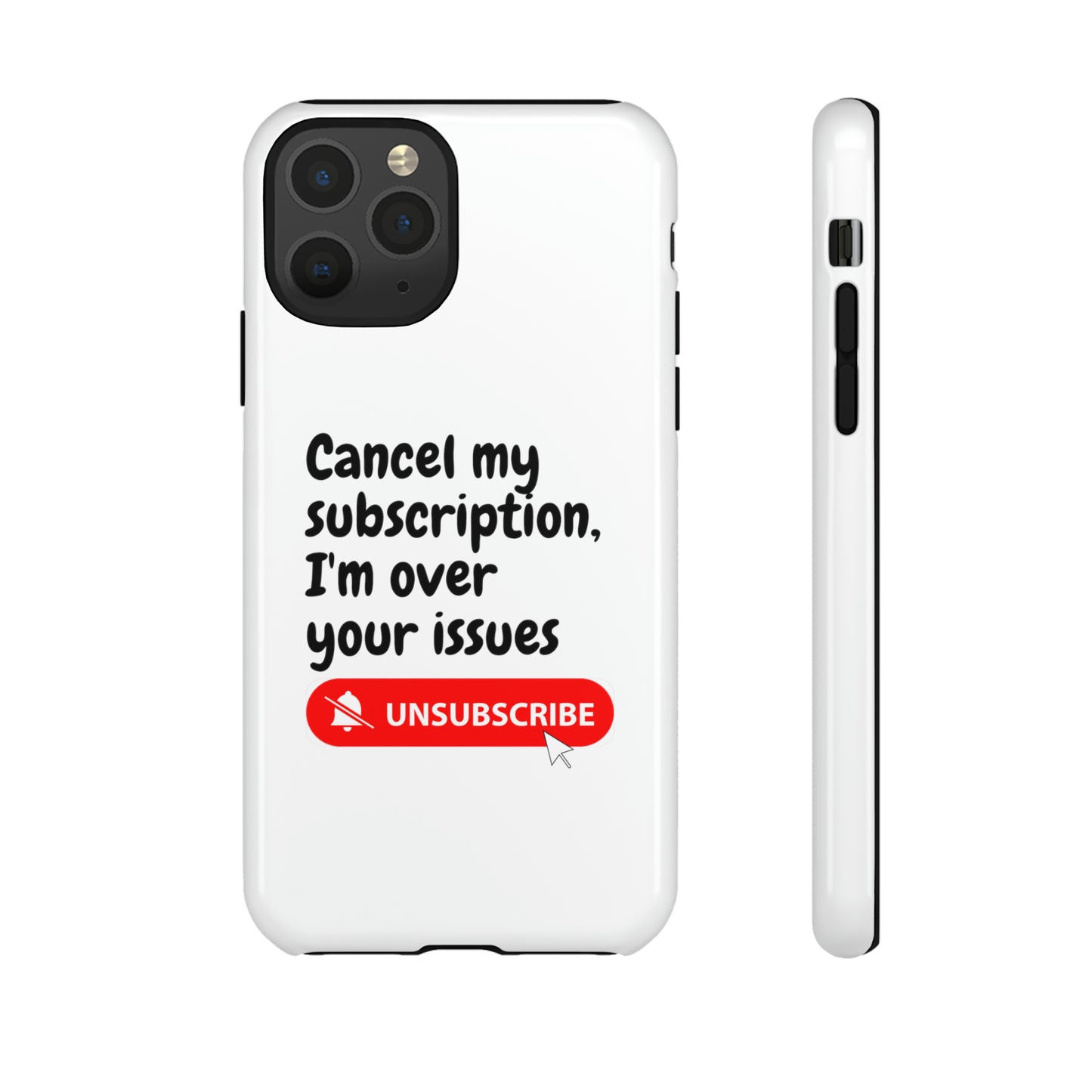 "Cancel My Subscription, I'm Over Your Issues" Phone Case