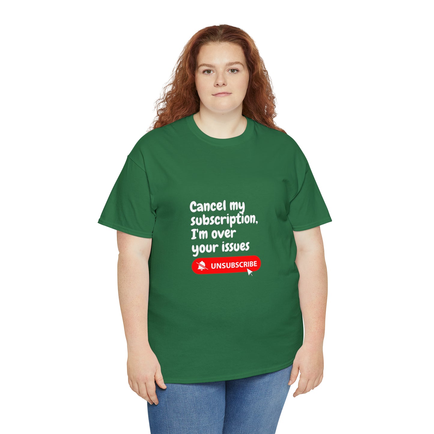 "Cancel My Subscription, I'm Over Your Issues" - The Ultimate Statement T-Shirt