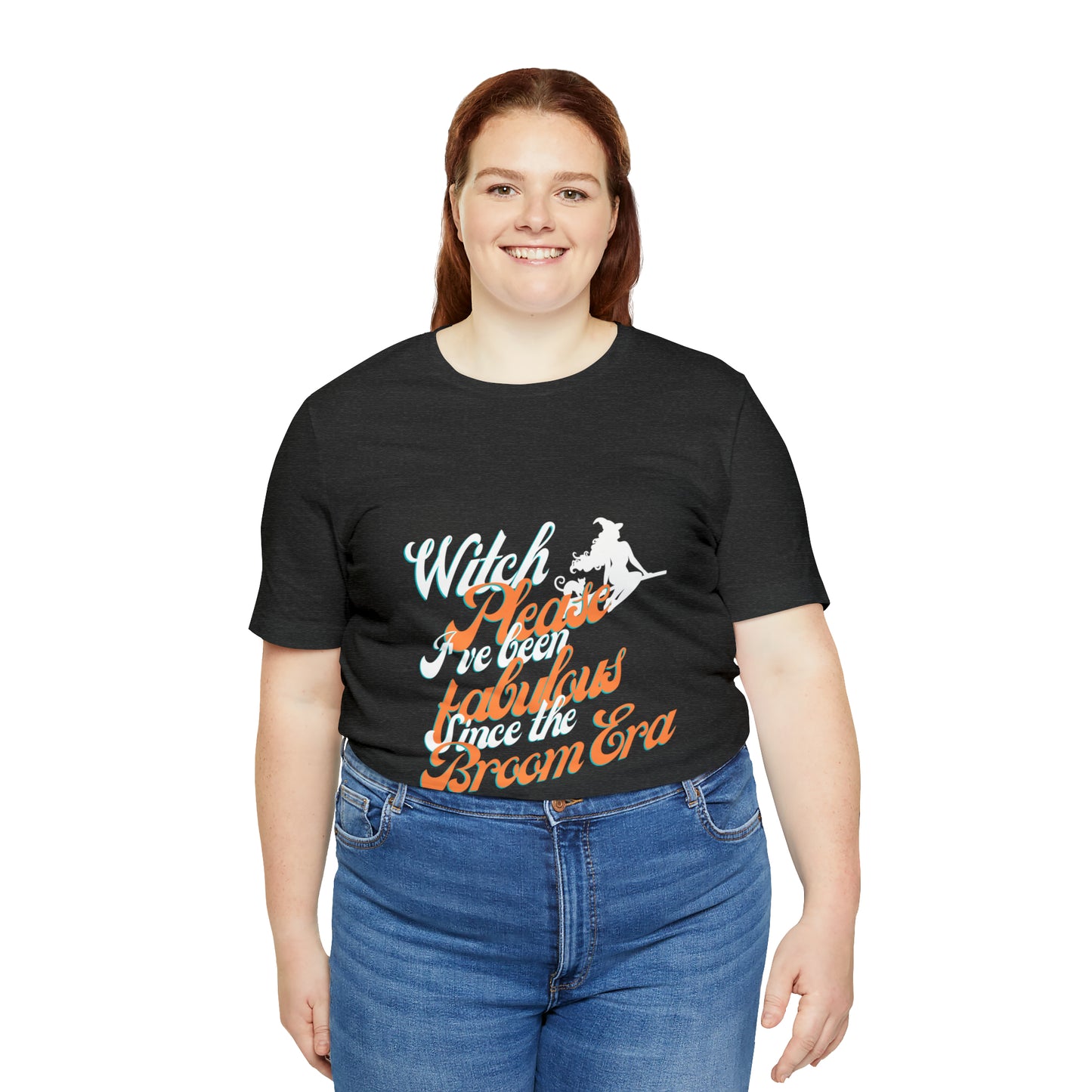 "Witch Please: Fabulous Since the Broom Era" in white Women's T-Shirt Short Sleeve Tee