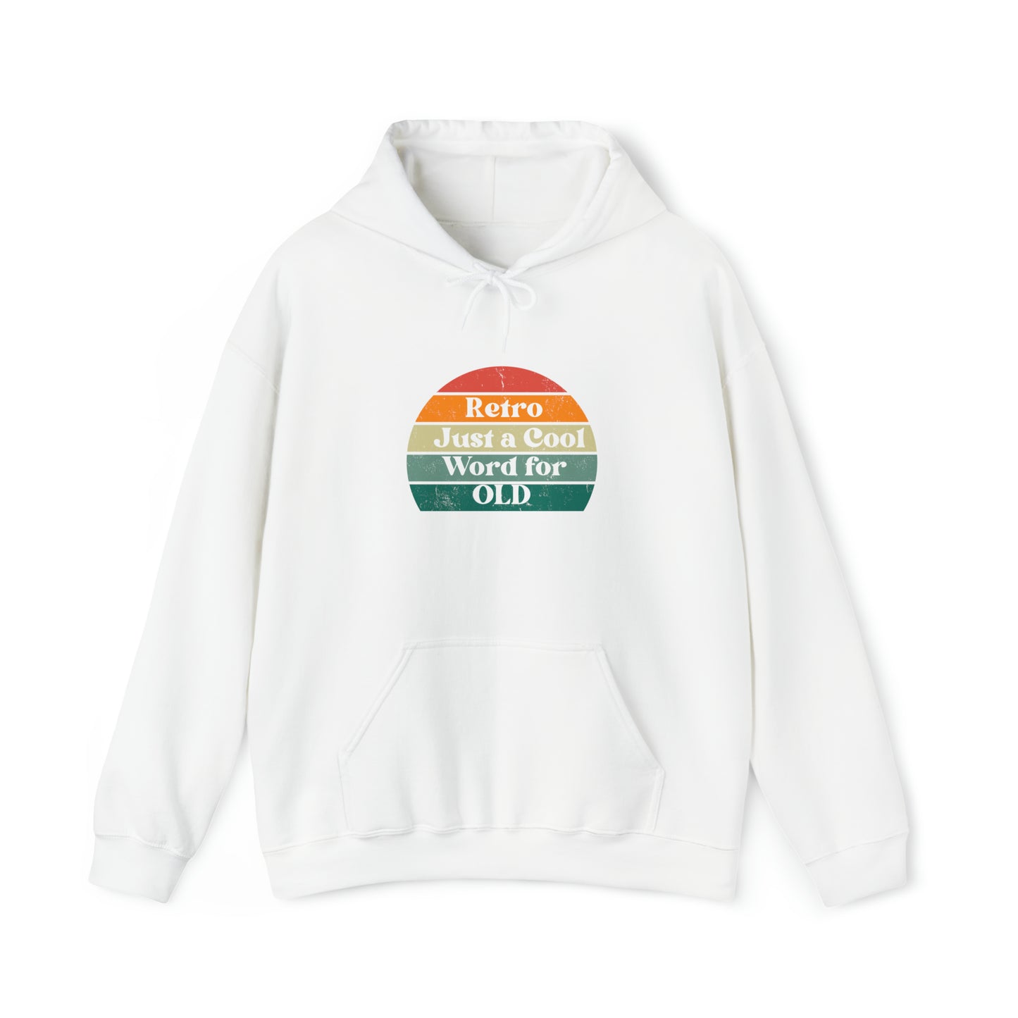 Retro Just a Cool Word for OLD Hooded Sweatshirt