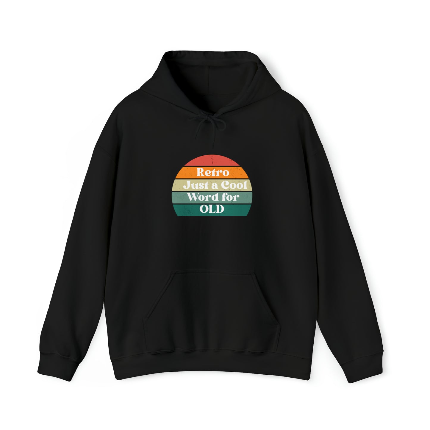 Retro Just a Cool Word for OLD Hooded Sweatshirt