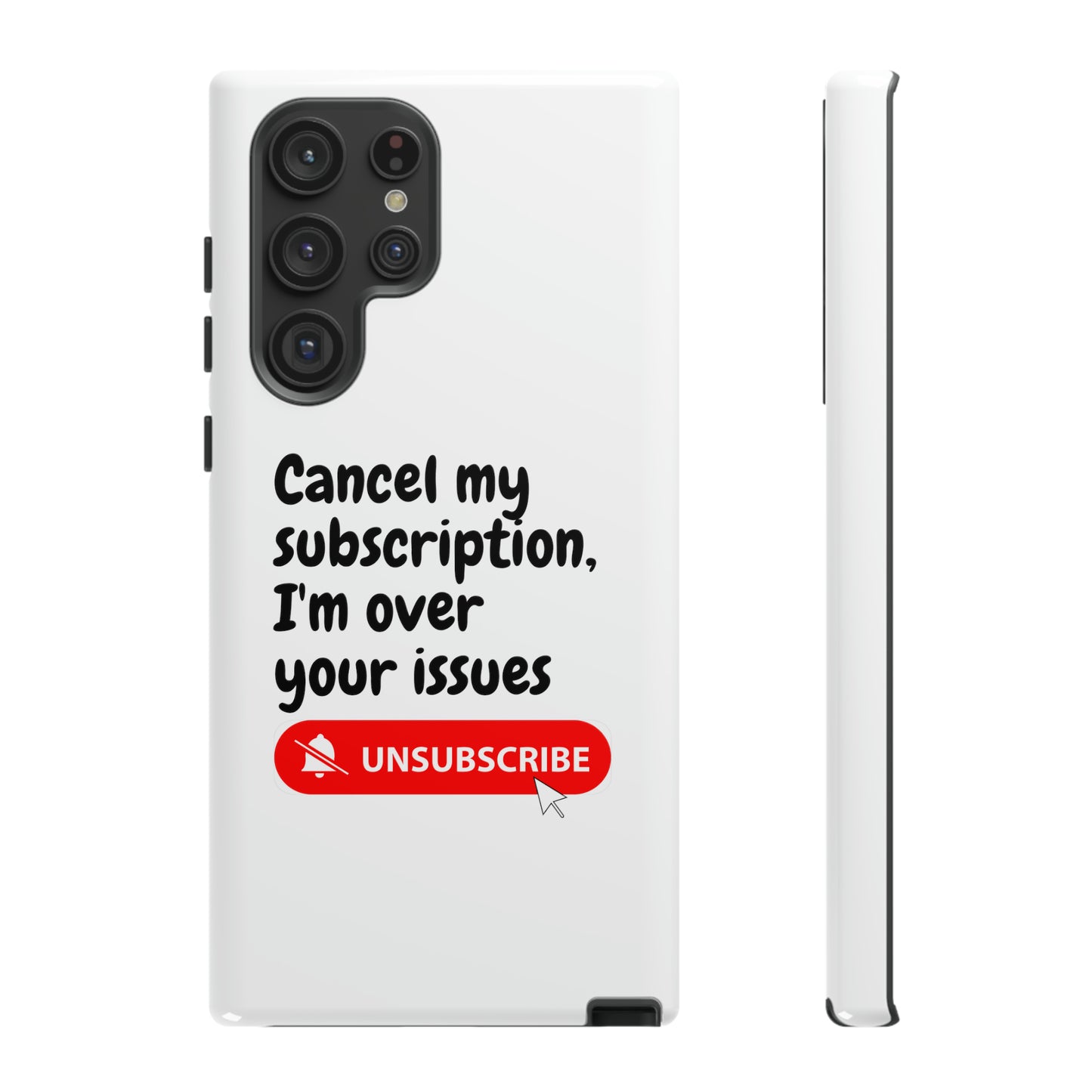 "Cancel My Subscription, I'm Over Your Issues" Phone Case