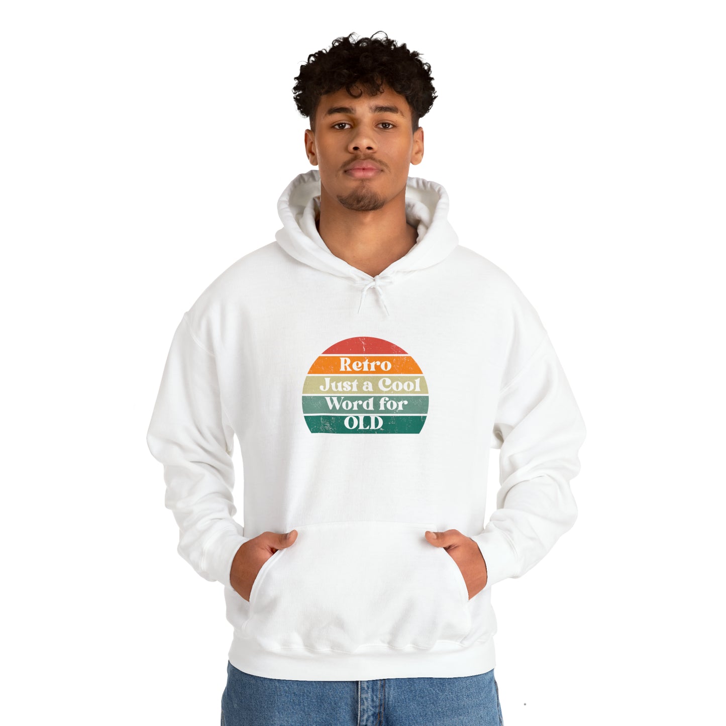 Retro Just a Cool Word for OLD Hooded Sweatshirt