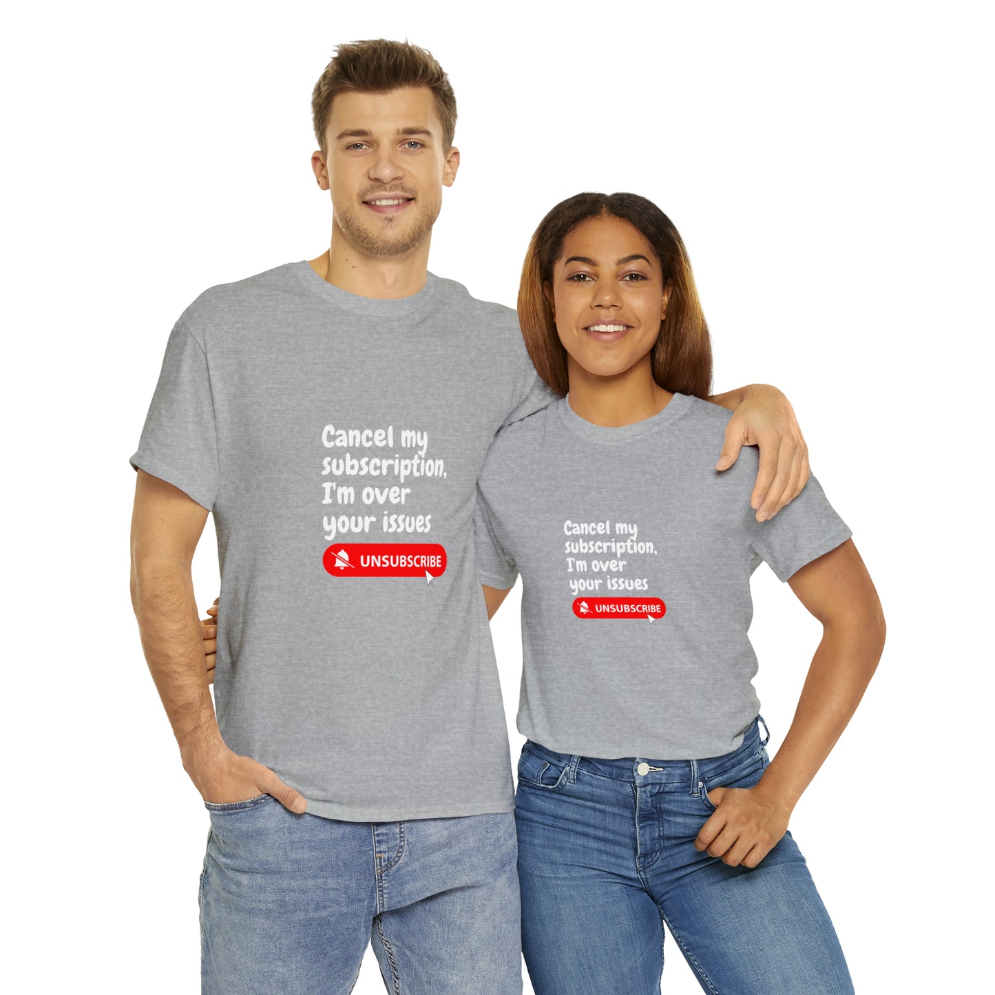 "Cancel My Subscription, I'm Over Your Issues" - The Ultimate Statement T-Shirt