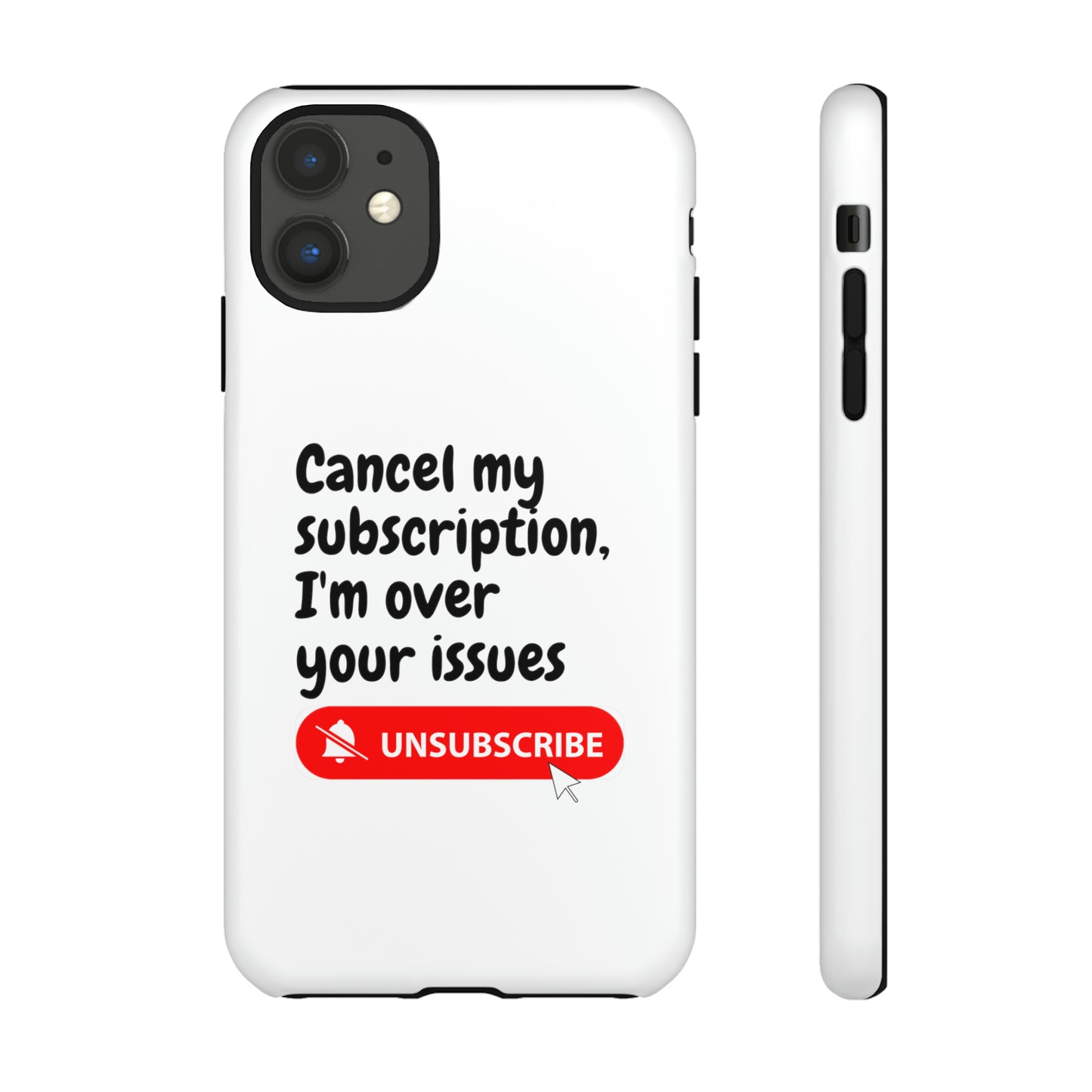 "Cancel My Subscription, I'm Over Your Issues" Phone Case