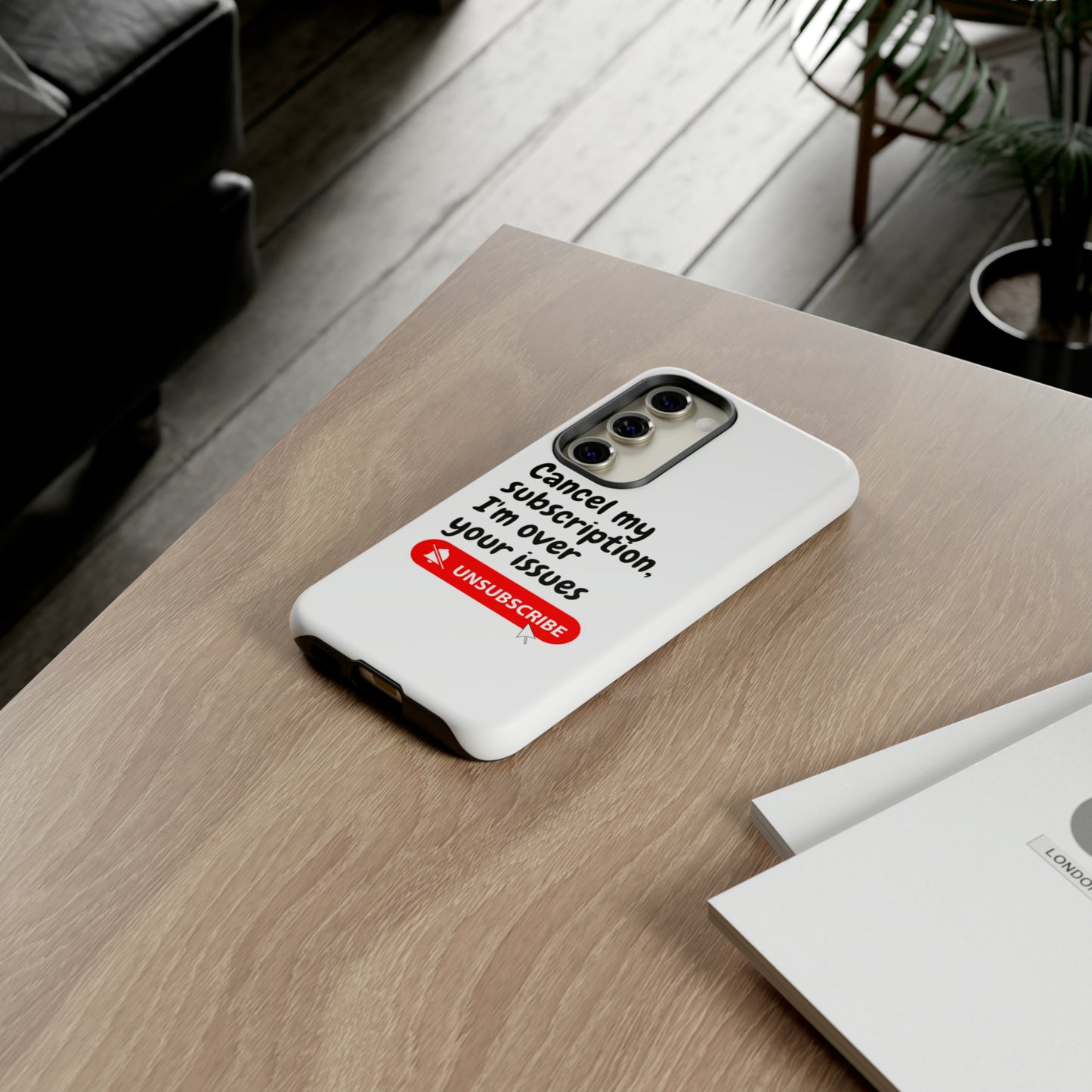 "Cancel My Subscription, I'm Over Your Issues" Phone Case