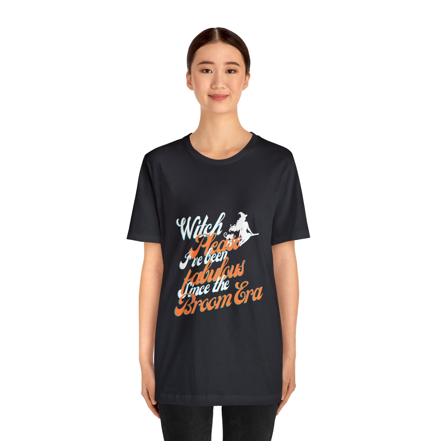 "Witch Please: Fabulous Since the Broom Era" in white Women's T-Shirt Short Sleeve Tee