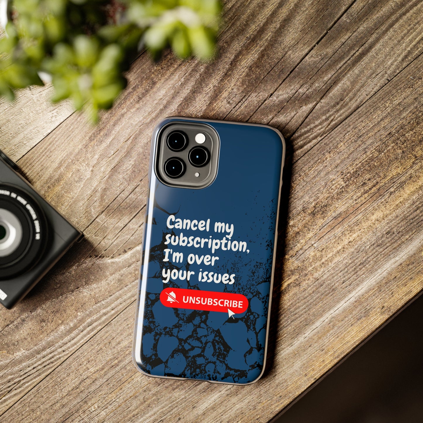 Humorous Phone Case - "Cancel My Subscription, I'm Over Your Issues"