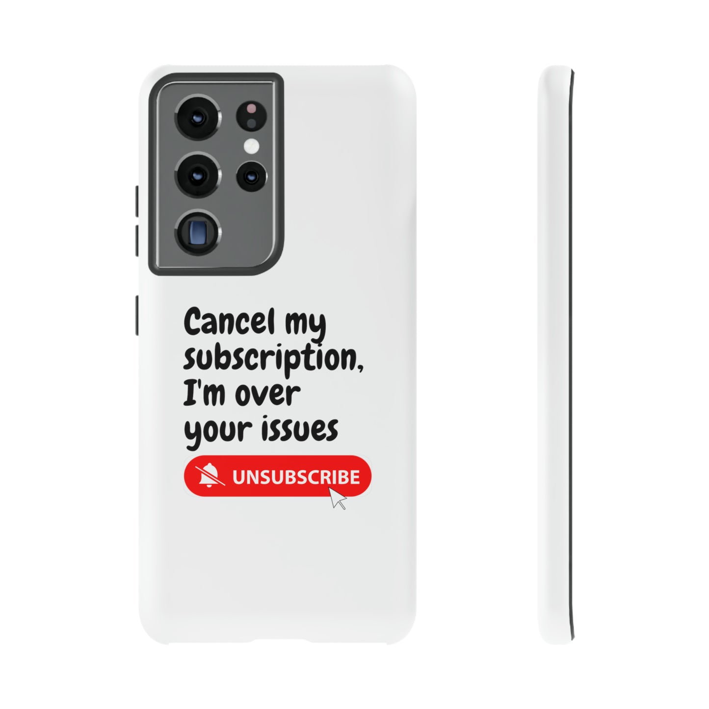 "Cancel My Subscription, I'm Over Your Issues" Phone Case