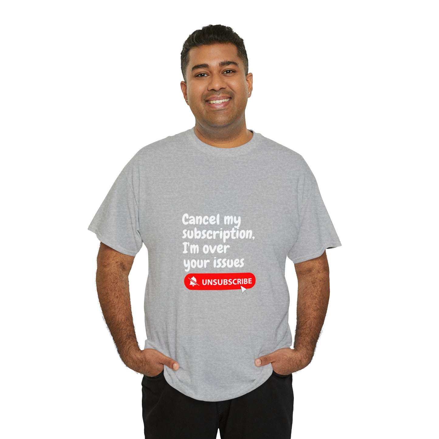 "Cancel My Subscription, I'm Over Your Issues" - The Ultimate Statement T-Shirt