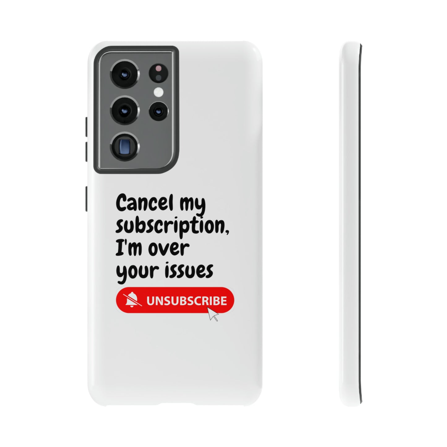 "Cancel My Subscription, I'm Over Your Issues" Phone Case