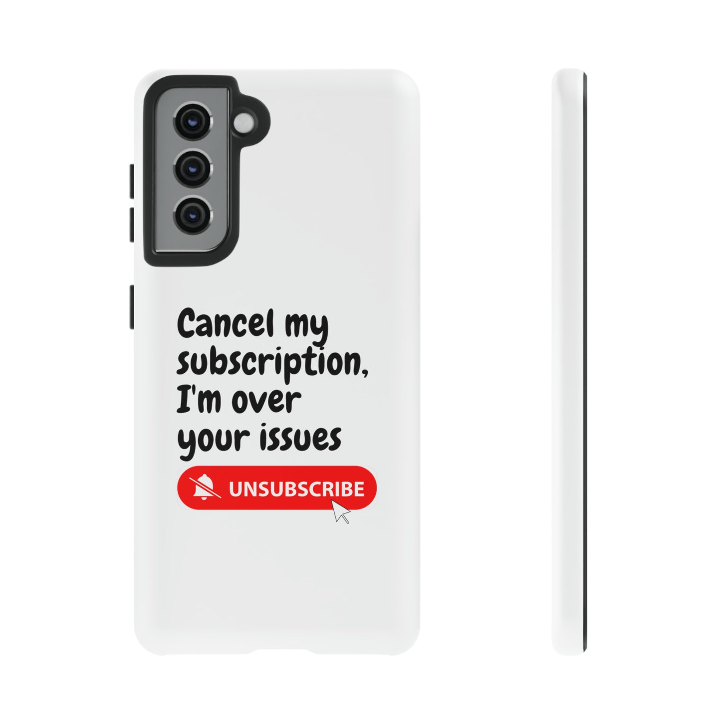 "Cancel My Subscription, I'm Over Your Issues" Phone Case